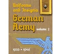 Uniforms and Insignia of the German Army 1933 - 1945 Volume 2: 1