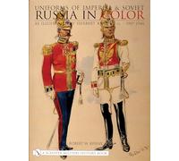 Uniforms of Imperial & Soviet Russia in Color: As Illustrated by Herbert Knötel, Jr 1907-1946