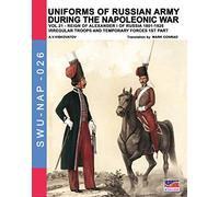 Uniforms of Russian army during the Napoleonic war vol.21: The irregular troops: Volume 26 (Soldiers, Weapons & Uniforms NAP)