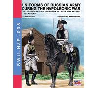 Uniforms of Russian army during the Napoleonic war vol.3: The cavalry: Volume 8 (Soldiers, Weapons & Uniforms NAP)