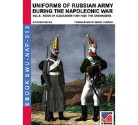 Uniforms of Russian army during the Napoleonic war vol.8: Army infantry: Grenadier's regiments 1801-1825: Volume 13 (Soldiers, weapons & uniforms NAP)