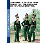 Uniforms of Russian army during the years 1825-1855 - Vol. 10: General, major staff, aide de camp and others: 010 (Soldiers, Weapons and Uniforms - 800)