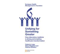 Unifying for Something Greater : How laboratory medicine is driving and enabling healthcare transformation