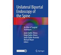 Unilateral Biportal Endoscopy of the Spine – An Atlas of Surgical Techniques
