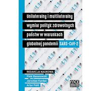 Unilateralny i multilateralny wymiar polityk zdrowotnych państw w warunkach globalnej pandemii SARS-CoV-2