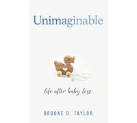 Unimaginable: Life After Baby Loss