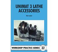 Unimat 3 Lathe Accessories: 32 (Workshop Practice Series)