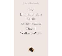 Uninhabitable Earth: Life After Warming