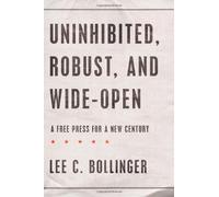 Uninhibited, Robust, and Wide-Open: A Free Pres. Bollinger<|