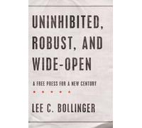 Bollinger - Uninhibited Robust and Wide-Open A Free Press for a New - J555z