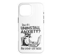 Uninstall Anxiety Raccoon Life Hacks Computer Case for iPhone 16 Pro Max