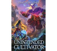 Unintended Cultivator: Volume Six