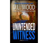 Unintended Witness: Book Two in the Unintended Series: 2