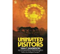 Uninvited Visitors: A Biologist Looks at UFOs