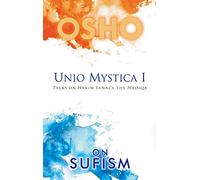 Unio Mystica I : Talks On Hakim Sanai's The Hadiqa