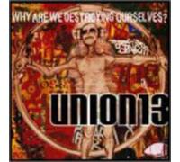Union 13 - Why Are We Destroying Ourselve [VINYL]