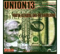 Union 13 - Youth Betrayal and the Awakeni
