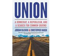 Union: A Democrat, a Republican, and a Search for Common Ground