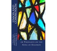 Union And Communion: or Thoughts on the Song of Solomon