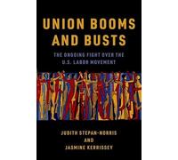 Union Booms and Busts: The Ongoing Fight Over the U.S. Labor Movement