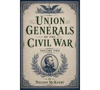 Union Generals of the Civil War: Volume Two