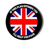 UNION JACK - IF THIS FLAG OFFENDS YOU - I'LL HELP YOU PACK - 77mm Extra Large Badge