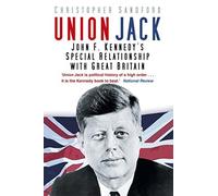 Union Jack: John F. Kennedy’s Special Relationship with Great Britain
