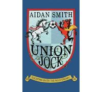 Union Jock : Sleeping with the Auld Enemy