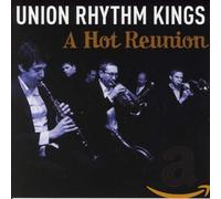 Union Rhythm Kings - Union Rhythm Kings - A Hot Reunion