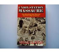 Union Station massacre: The shootout that started the FBIs war on crime