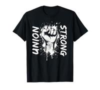 Union Strong Solidarity Fist Workers Rights Unity Men Women T-Shirt