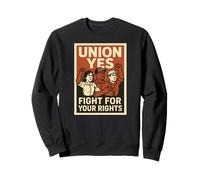 Union Yes Fight For Your Rights Sweatshirt
