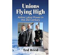 Unions Flying High: Airline Labor Power in the 21st Century
