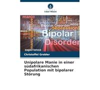 Unipolare Manie in einer südafrikanischen Population mit bipolarer Störung