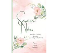 Unique 52 Week Christian Sermon Notes Journal for Church and Bible Study | Prayer Journal Section and Sermon Reference Guide | 6 X 9 Faith-Based Gift: ... Living in the Word. Paperback - July 27, 2025