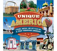 Unique America - Strange, Unusual, and Just Plain Fun: a Trip Through America