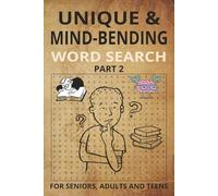 UNIQUE AND MINDBENDING WORD SEARCH PART 2: Sharpen your mind with 55 unique word search challenges that expand your vocabulary-dictionary recommended! | 6x9 in | 110 pages with solutions