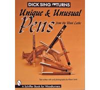 Unique and Unusual Pens from the Wood Lathe (Schiffer Book for Woodturners)