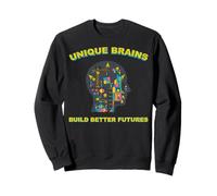 Unique Brains Build Better Futures Autism Awareness Autistic Sweatshirt