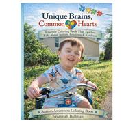 Unique Brains, Common Hearts- We May Be Different... But We All Feel Love: An Autism Awareness Coloring Book Celebrating Differences, Love, and Understanding for Kids