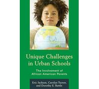 Unique Challenges in Urban Schools: The Involvement of African American Parents