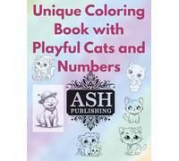 Unique Coloring Book with fun Cats Figures and Numbers: Cats fun educational Coloring Book for Kids 4-14. or Adults. 50 Images and 50 Numbers 101 ... Coloring Books engaging and educational)