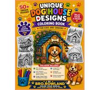 UNIQUE DOG HOUSE DESIGNS: COLORING BOOK FOR KIDS AND ADULTS