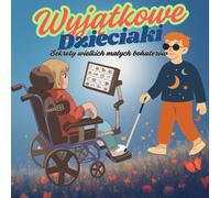 Unique Enfants: Les secrets des grands petits héros