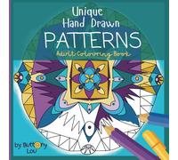 Unique Hand Drawn Patterns. A Colouring Book for Adults / Teens: A variety of kaleidoscopic, relaxing, mindful designs (Unique & Hand Drawn Colouring)