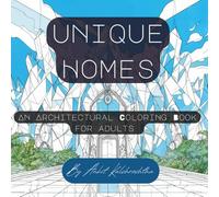 Unique Homes: An Architectural Coloring Book for Adults