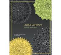 Unique Mandalas: Mandala Coloring Book, 50 Unique Highly Detailed Mandala Designs For Relaxation and Anxiety Relief, One Sided Page Adult Coloring Book