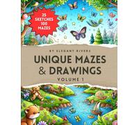 UNIQUE MAZES & DRAWINGS VOLUME 1: 25 DRAWINGS AND 100 MAZES FOR KIDS 4-8 YEARS OLD: MARVELS OF NATURE COLORING AND ACTIVITIES BOOK
