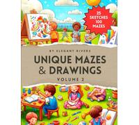 UNIQUE MAZES & DRAWINGS VOLUME 2: 25 DRAWINGS AND 100 MAZES FOR KIDS 4-8 YEARS OLD: MARVELS OF NATURE COLORING AND ACTIVITIES BOOK BY ELEGANT RIVERS