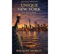 Unique New York: How the City Actually Works (The Structure of Power)